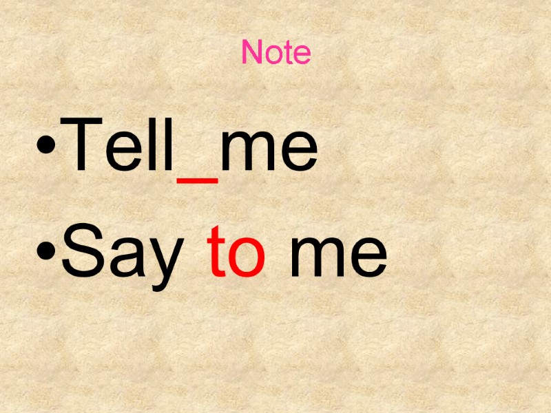 Note Tell  me Say to me